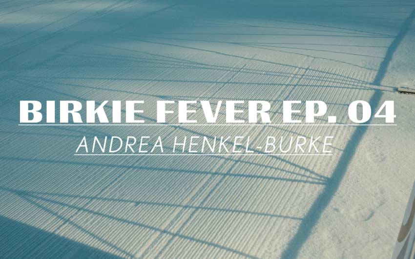 Birkie Fever Ep. 04 - Andrea Henkel-Burke